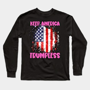 Keep America Trumpless ny -Trump Long Sleeve T-Shirt